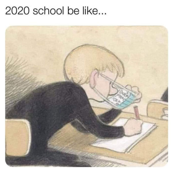 2020 school be like...